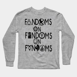 Fandoms On Fandoms On Fandoms Long Sleeve T-Shirt